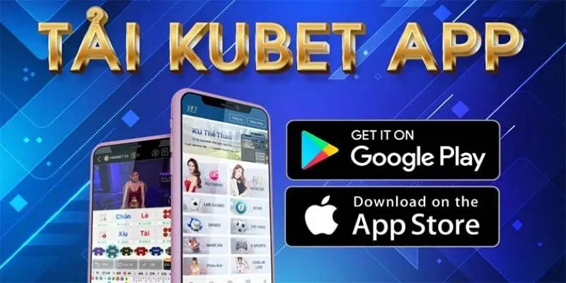 Những lý do thuyết phục bạn tải app Kubet ngay hôm nay